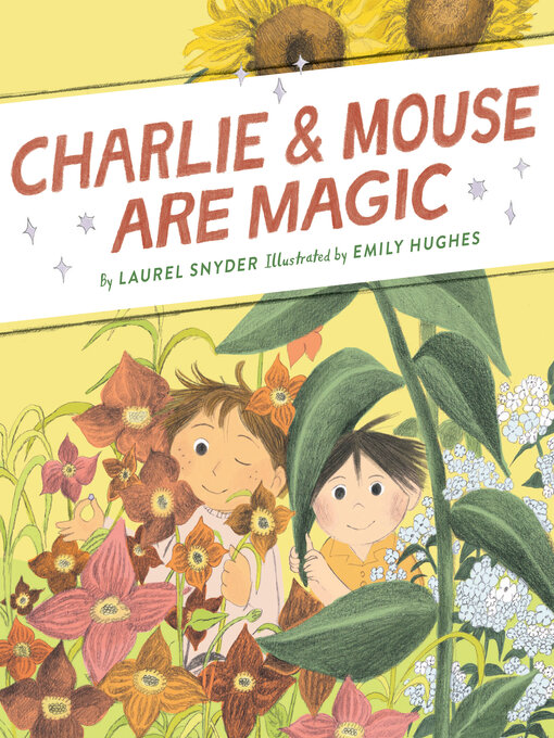 Title details for Charlie & Mouse Are Magic by Laurel Snyder - Available